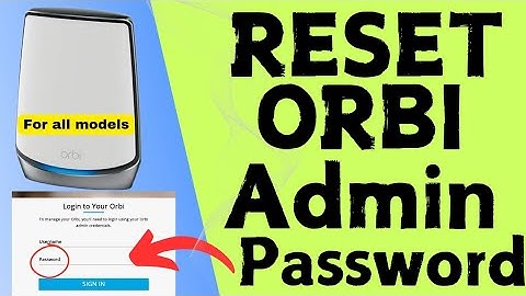 Orbi Router Admin/Login Password Reset Guide | Recover Netgear Orbi Mesh WiFi System Admin Password