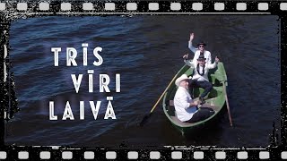 Trīs Vīri Laivā - Trīs Vīri Laivā