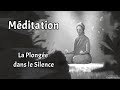 Mditation 18mn   la plonge dans le silence  exprimenter la paix intrieure