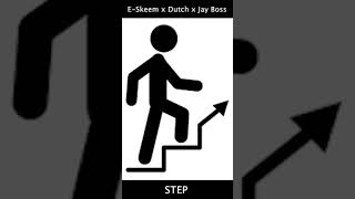 E Skeem x Dutch x Jay Boss - Step