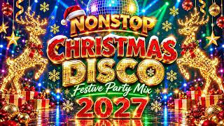 Christmas Songs Medley 2027 🎅 Top Christmas Hits Nonstop 🎄 Disco Remix | Merry Christmas Party 2027