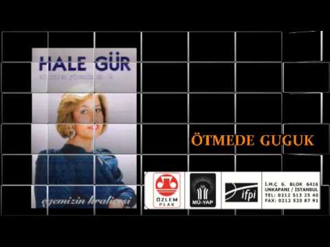 Hale Gür - Ötmede Guguk