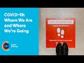 Alumni Exchange: COVID-19: Where We Are and Where We’re Going