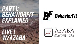 Part I: What is BehaviorFit? LIVE w/AzABA