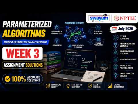 Parameterized Algorithms Week 3 Assignment Answers 2026 | NPTEL July 2026 NPTEL Assignment Solutions
