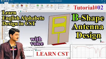 B SHAPE ANTENNA DESIGN USING CST |LEARN ENGLISH ALPHABETS DESIGN IN CST |SMART ENGRZ| TUTORIAL#2