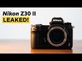 Nikon Z30 II Leaks – 4K/60p, In-Body Stabilization &amp; New Sensor?