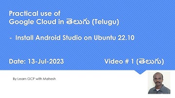 Practical use of Google Cloud in తెలుగు (Telugu) - Install Android Studio on Ubuntu 22.10