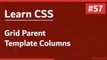 Learn CSS In Arabic 2021 - #57 - Grid - Parent - Template Columns