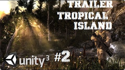 Unity3D - Official Trailer Map #2 Tropical Island