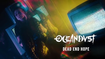 OCEANDVST: Dead End Hope [Official Music Video]