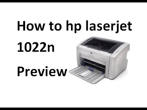 how to hp laserjet 1022n - YouTube