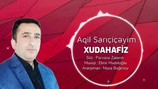 Aqil Sarıçiçəyim - Xudahafiz / Ekskluziv / 2020-2021