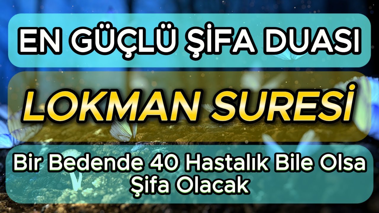Bir Bedende 40 Hastalık Bile Olsa Şifa Olacak - Lokman Suresi Mutlaka Dinle