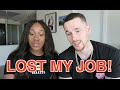 I LOST MY JOB!