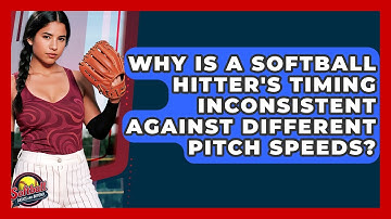 Why Is A Softball Hitter