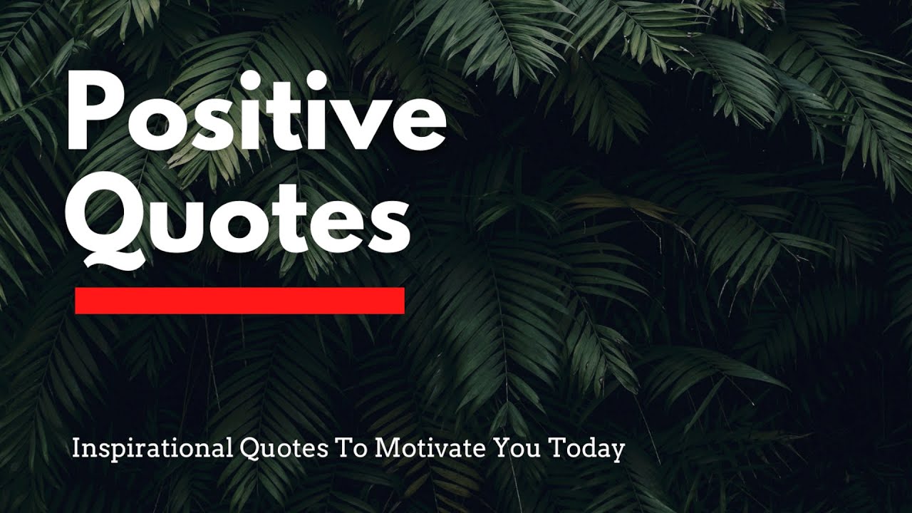 Top 20 POSITIVE Quotes | Inspirational Quotes To Motivate You Today