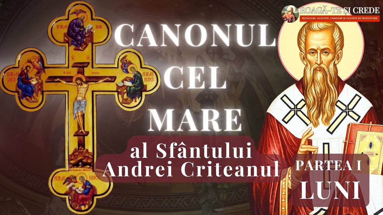 Canonul cel Mare – Luni | Începutul pocăinței | Sf. Andrei Criteanul