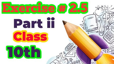 EXERCISE 2.5 Part(ii) CLASS 10th MATH KPK BOARDS || Online Academy with us