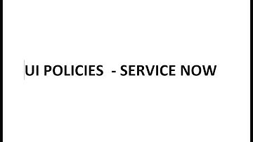 UI policies- Service Now