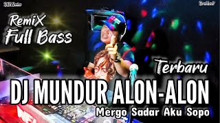 DJ MUNDUR ALON ALON FULL BASS || LATEST REMIX