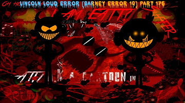 Lincoln Loud Error (Barney Error 10)[Part 176]