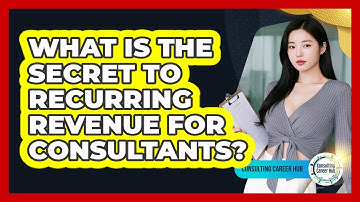 What Is The Secret To Recurring Revenue For Consultants? - Consulting Career Hub