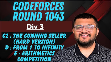 Codeforces Round 1043 Div 3 | C2 : The Cunning Seller (Hard) | D : From 1 to Infinity , E Solutions