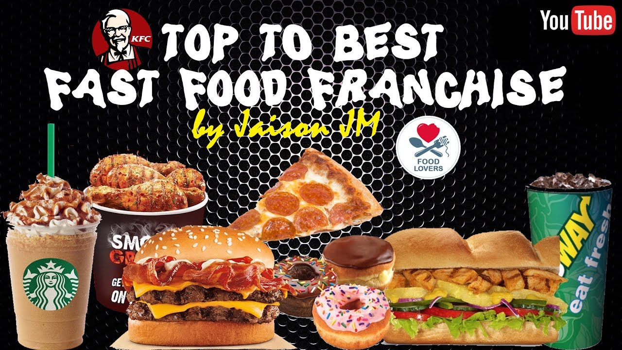 Top Ten Best Fast Food Franchise YouTube