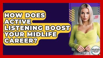 How Does Active Listening Boost Your Midlife Career? - Midlife Reset Coach