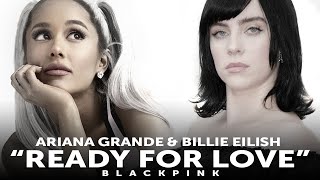 Billie Eilish and Ariana Grande sings Ready for Love - Blackpink Cover Song by BoringMusics 262,216 views 1 year ago 1 minute, 2 seconds