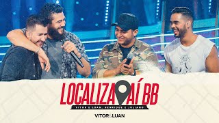 Vitor e Luan part. Henrique e Juliano - LOCALIZA AÍ BB (Aí sabe me fazer beber) (Ao Vivo) chords