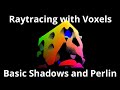 Basic Shadows and Perlin Noise | Block C