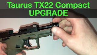 Let's Upgrade the Taurus TX22 Compact...