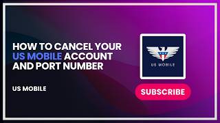 How to Cancel Your US Mobile Account and Port Number