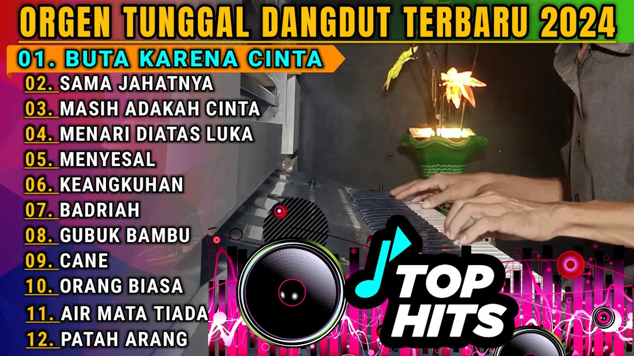 ORGEN TUNGGAL DANGDUT TERBARU 2024  ALBUM PILIHAN MANTAP