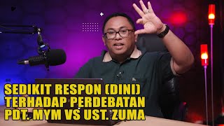 Pdt. Esra Soru : SEDIKIT RESPON (DINI) TERHADAP PERDEBATAN PDT. MYM VS UST. ZUMA