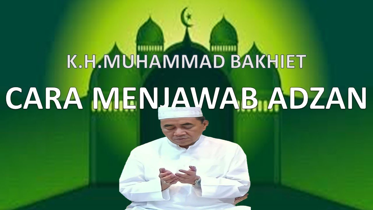 guru bakhiet CARA MENJAWAB ADZAN