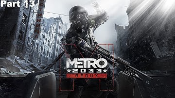 Metro 2033 Redux Gameplay Walkthrough Part 13 - Chapter 4 - Trolley Combat (PS4)