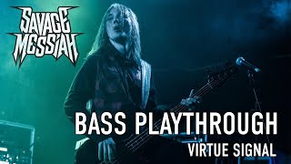 Bass Playthrough - Savage Messiah - Virtue Signal