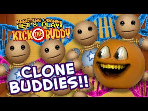 Kick the Buddy #4: CLONE BUDDIES!!!! [Annoying Orange Plays]