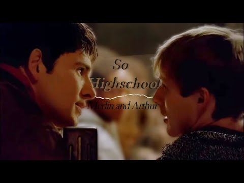 So Highschool - Merlin and Arthur(BBC)