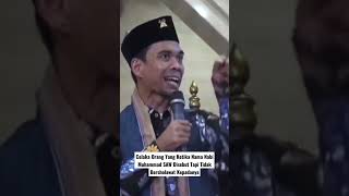 UAS Celaka Orang Yang Ketika Nama Nabi Muhammad SAW Disebut Tapi Tidak Bersholawat Kepadanya