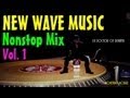 New wave music nonstop mix vol 1 dj dod mix