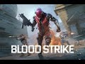Live Bloodstrike guys