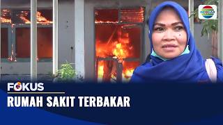 Rumah Sakit Terbakar, Ratusan Pasien Dievakuasi | Fokus