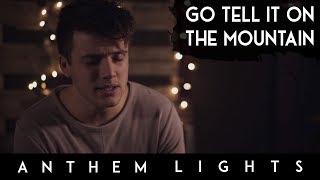 Go Tell It On the Mountain | Anthem Lights chords