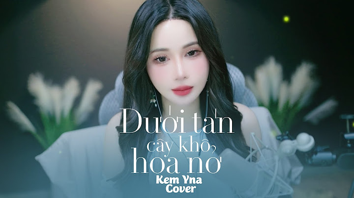 DƯỚI TÁN CÂY KHÔ HOA NỞ | KEM YNA x JACK - J97 | COVER | Mà tại vì sao em hỡi...?