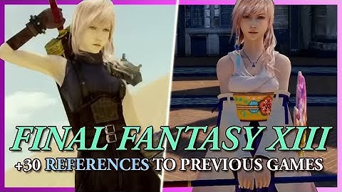 FINAL FANTASY XIII Trilogy: Amazing Easter Eggs from previous games! [CC]
