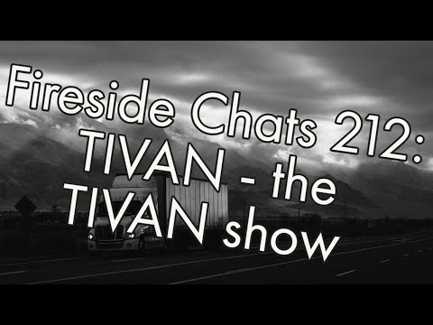 Fireside Chats 211: Fireside Chats 211: TIVAN - the TIVAN show